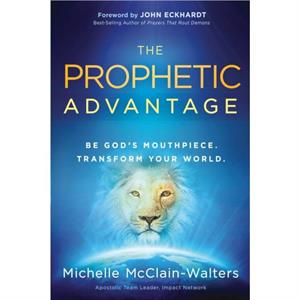 The Prophetic Advantage by Michelle McClainWalters