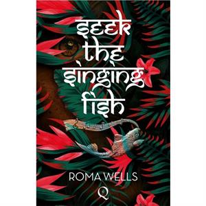 Seek The Singing Fish by Roma Wells