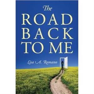 Road Back to Me by Lisa A. Romano