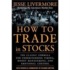 How to Trade In Stocks by Jesse Livermore