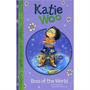 Boss of the World Katie Woo by Fran Manushkin