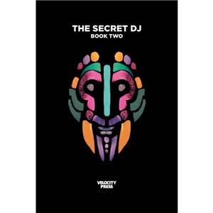 The Secret Dj Book Two by The Secret DJ