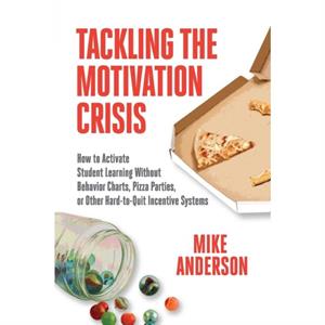 Tackling the Motivation Crisis by Mike Anderson