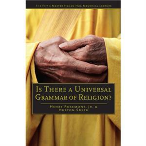 Is There a Universal Grammar of Religion by Huston Smith