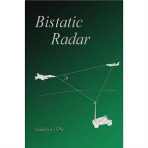 Bistatic Radar by Willis & Nicholas J. Technology Service Corporation & USA