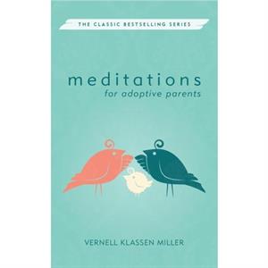 Meditations for Adoptive Parents by Vernell Klassen Miller