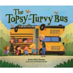 The TopsyTurvy Bus by Anita Fitch Pazner