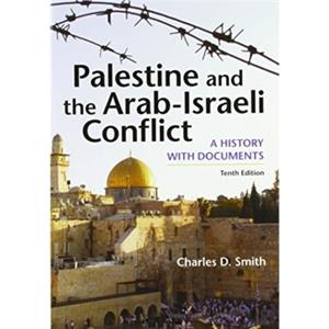 Palestine and the ArabIsraeli Conflict by Charles D. Smith