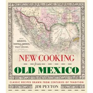 New Cooking from Old Mexico by Jim Peyton