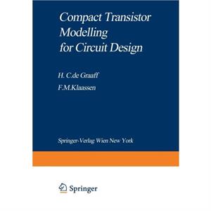 Compact Transistor Modelling for Circuit Design by Francois M. Klaassen