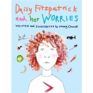 Daisy Fitzpatrick And Her Worries by Nancy Carroll