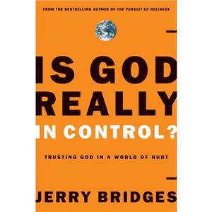 Is God Really In Control by Jerry Bridges