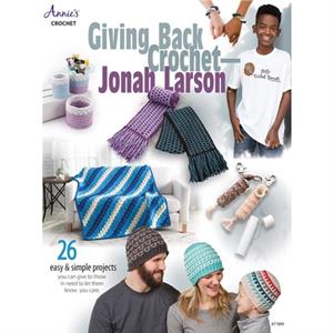 Giving Back Crochet  26 Easy amp Simple Projects You Can Give to Those in Need to Let Them Know You Care by Jonah Larson