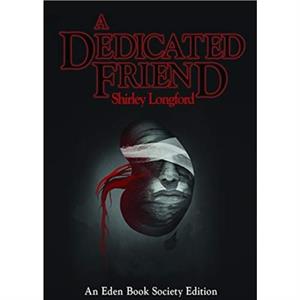 A Dedicated Friend by Shirley Longford