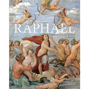 Raphael Painter and Architect in Rome by Silvia Ginzburg