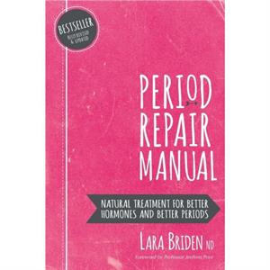 Period Repair Manual by Lara Briden Nd