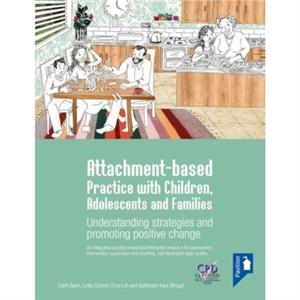 Attachmentbased Practice with Children Adolescents and Families by Satbinder Kaur Bhogal