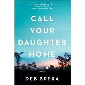 Call Your Daughter Home by Deb Spera