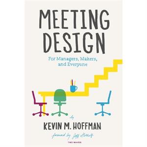 Meeting Design by Kevin M Hoffman