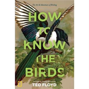 How to Know the Birds by Ted Floyd