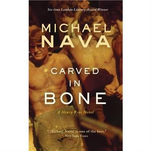 Carved in Bone by Michael Nava