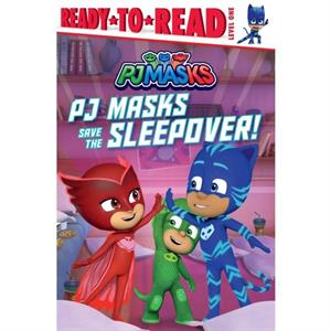 Pj Masks Save the Sleepover  ReadyToRead Level 1 by Adapted by May Nakamura