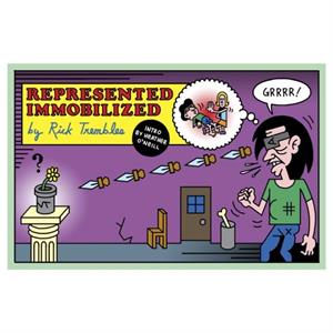 Represented Immobilized by Rick Trembles