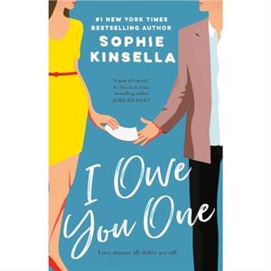 I Owe You One  A Novel by Sophie Kinsella