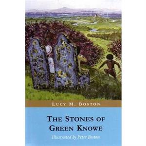 The Stones of Green Knowe by L. M. Boston