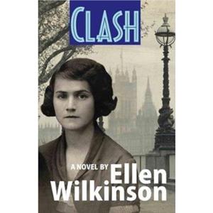 Clash by Ellen Wilkinson