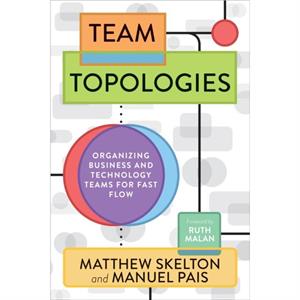 Team Topologies by Pais & Manuel & coauthor of Team Topologies