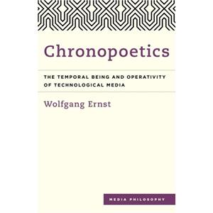 Chronopoetics by Wolfgang Ernst