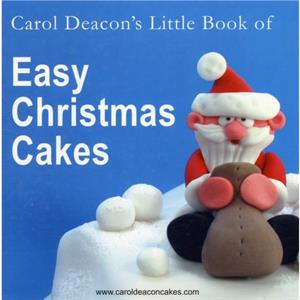 Carol Deacons Little Book of Easy Christmas Cakes by Carol Deacon