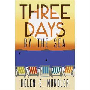 Three Days by the Sea by Helen E. Mundler