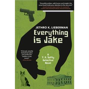 Everything Is Jake A T. R. Softly Detective Novel by Jethro K. Lieberman