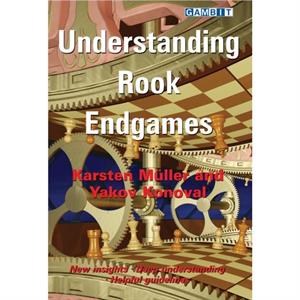 Understanding Rook Endgames by Yakov Konoval