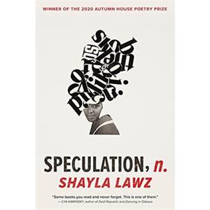 speculation n. by Shayla Lawz