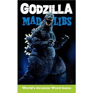 Godzilla Mad Libs  Worlds Greatest Word Game by Laura Macchiarola