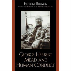 George Herbert Mead and Human Conduct by Herbert Blumer