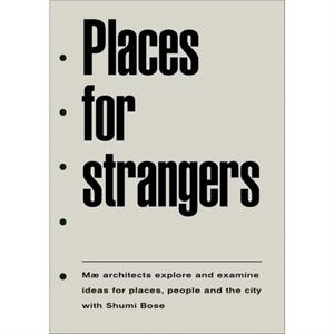 Places for Strangers by Mae Architects