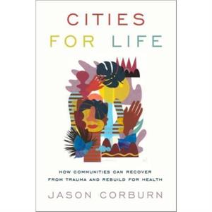 Cities for Life by Jason Corburn