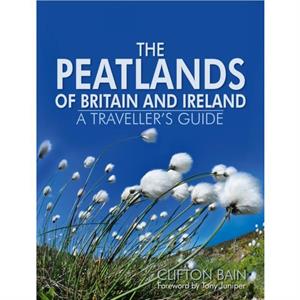 The Peatlands of Britain and Ireland by Clifton Bain