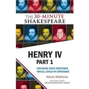 Henry IV Part 1 The 30Minute Shakespeare by William Shakespeare