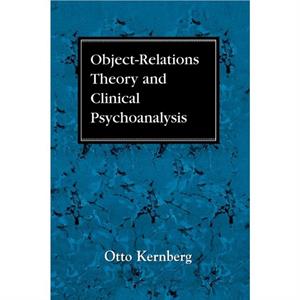 Object Relations Theory and Clinical Psychoanalysis by Kernberg & Otto F. & MD