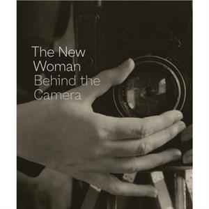 The New Woman Behind the Camera by Andrea Nelson