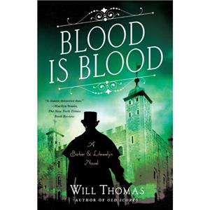 Blood Is Blood  A Barker amp Llewelyn Novel by Will Thomas