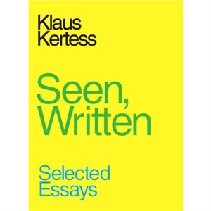 Seen Written by Klaus Kertess