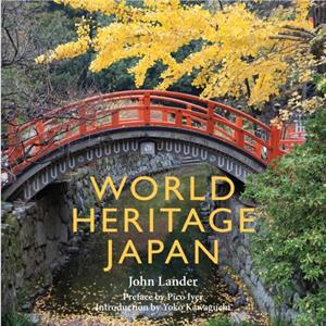 World Heritage Japan by John Lander