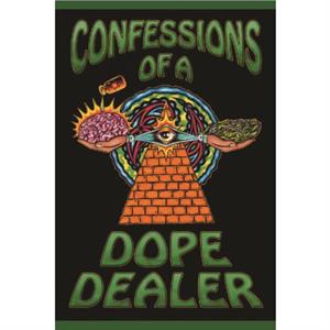 Confessions of a Dope Dealer by Sheldon Norberg