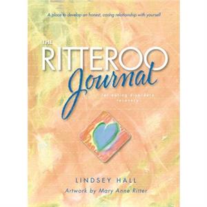 The Ritteroo Journal for Eating Disorders Recovery by Lindsey Hall